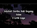 Download Lagu Iklim - Aduhai! seribu kali sayang (lirik lagu)