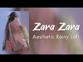 Zara Zara (Aesthetic Rainy Lofi) | Bombay Jayashri | RHTDM | Gen-Z Grooves