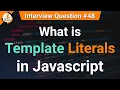 What is Template Literals in JavaScript JavaScript Tutorials in Hindi Interview Question