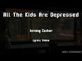 Jeremy Zucker - All The Kids Are Depressed ( Lyrics Video )