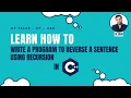 PROGRAM TO REVERSE A SENTENCE USING RECURSION IN C TUTORIAL-003 HASSNAIN TUNIO EP-035