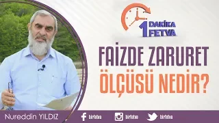 Faizde zaruret ölçüsü nedir?