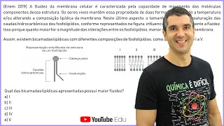 QUÍMICA ENEM 2019! "A fluidez da membrana celular é caracterizada..."