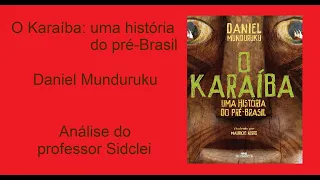 O KARAÍBA: UMA HISTÓRIA DO PRÉ-BRASIL - DANIEL MUNDURUKU