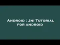 Android Jni Tutorial for android