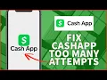 How to Fix Cash App Too Many Attempts Issue 2023