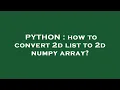 PYTHON how to convert 2d list to 2d numpy array