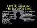 Lagu KUMPULAN LAGU SAD SONG VIRAL TIK TOK 2025 TERBAIK + LIRIK || playlist lagu galau brutal download