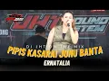 PIPIS KASARAI JUHU BANTA  - ERNATALIA ‼️Viral Musik JHT 2025 ‼️ Desa Pondok Damar