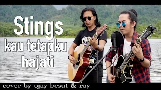 Download STINGS-KAU TETAPKU HAJATI || COVER BY OJAY BESUT \u0026 RAY MP3