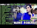Lagu MANIS ROBENAH - AIR BUNGA - UNTUK APALAGI - SHERLY KDI FULL ALBUM OM ADELLA TERBARU 2025