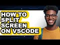 How to Split Screen on Vscode easy Method