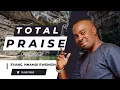 Download Lagu TOTAL PRAISE — NNAMDI EWENIGHI