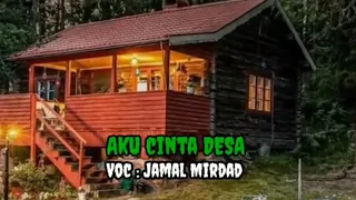 Download AKU CINTA DESA ( Jamal Mirdad - Lirik) MP3