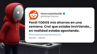 Perdí TODOS mis ahorros en una semana | Historias de Reddit que no creerás