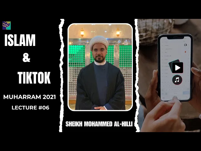 ⁣Night 6 | ISLAM & TIKTOK | Sheikh Mohammed Al-Hilli | Muharram 2021