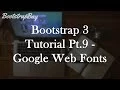 Bootstrap 3 Tutorial Pt 9 - Google Web Fonts