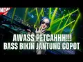 Download Lagu AWAS PETCAHHH BASS BIKIN JANTUNG COPOT || DJ JUNGLE DUTCH TERBARU 2025 FULL BASS