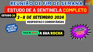 Faça de Jeová a sua ROCHA! Estudo de a sentinela Reunião de fim de semana 2-8 de setembro 2024