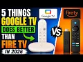 5 Things Google TV Does Better Than Fire TV in 2026