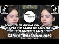 Download Lagu DJ TIAP MALAM ABANG GAK PULANG PULANG SOUND TELUR GULUNG VIRAL FYP TIKTOK YANG KALIAN CARI !!!