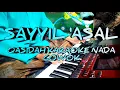 Download Lagu SAYYIL ASAL - QASIDAH KARAOKE NADA COWOK || KORG PA 700