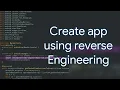 How to create app using reverse engineering