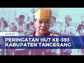 Download Lagu Rayakan HUT ke-393, Kabupaten Tangerang Gelar Festival UMKM hingga Program Bedah Rumah | SAPA SIANG