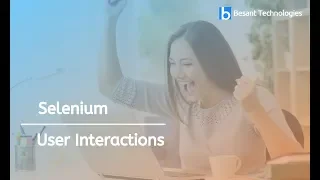 Selenium - User Interactions Besant Technologies