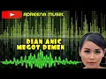 DIAN ANIC - MEGOT DEMEN II ANICA NADA 2021