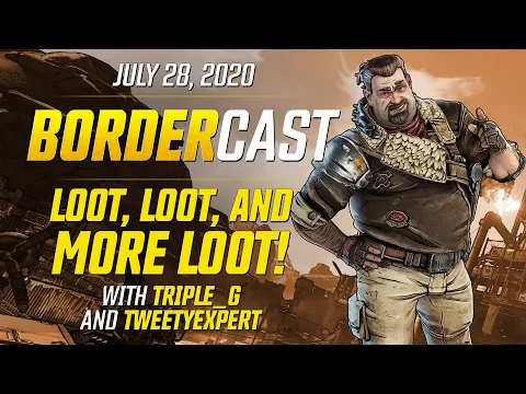 Loot, Loot, and More Loot! – The Bordercast: July 28, 2020