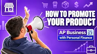Promotion Explained | AP Business Topic 2.7