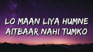 lo maan liya lyrics arijith shing lo maan liya humne song lyrics
