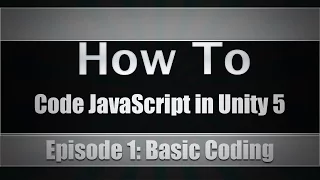 Unity Coding In JavaScript Episode 1 Basic Coding