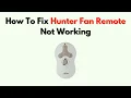 How to Fix Hunter Fan Remote Not Working - Battery Signal Reset Troubleshooting