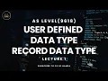 Record Data type UDT AS Level Computer Science 9618 Chap 10 CS By Hamza