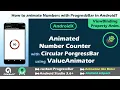 Animated Number Counter with Circular ProgressBar by ValueAnimator in AndroidX Property Animation