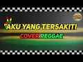 Lagu JUDIKA - AKU YANG TERSAKITI (Cover Reggae Ska)