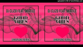 dj clizo ft oratile good vibes amapiano remix 