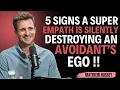 Download Lagu 5 Signs A Super Empath Is Silently Destroying An Avoidant’s Ego|| Matthew Hussey ||Avoidants_Advice