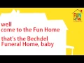 Fun Home - Come to the Fun Home LYRICS