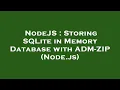 NodeJS Storing SQLite in Memory Database with ADM-ZIP Node js