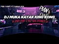 Download Lagu DJ MUKA KAYAK KING KONG X PIP PIP CALON MANTU X GAYAMU ITU SOMBONG SEKALI | DJ SLOW KANE 🌹