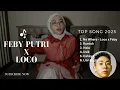 FEBY PUTRI X LOCO | TOP SONGS 2025
