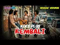 Lagu KEMBALI - KOES PLUS COVER REGGAE (SoundGen AI)