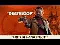 Video di DEATHLOOP - Trailer di lancio ufficiale: conto alla rovescia verso la libertà