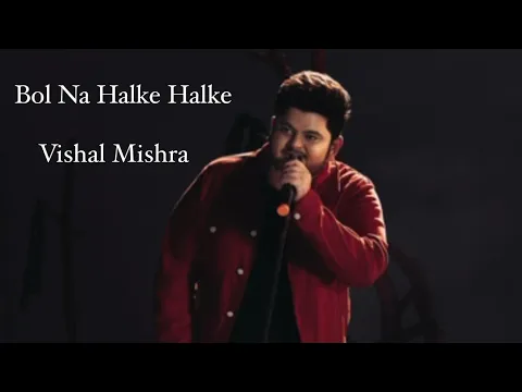 Download MP3 Bol Na Halke Halke - Vishal Mishra | Random Jam