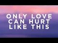 Lagu Paloma Faith - Only Love Can Hurt Like This (Lyrics)