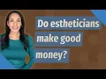 Do estheticians make good money
