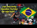 Download Lagu LAGU YANG SERING DIGUNAKAN YOUTUBERS BRAZIL FREEFIRE 🎧